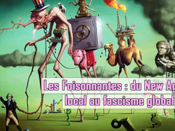 Les Foisonnantes : du New Age local au fascisme global&nbsp;?